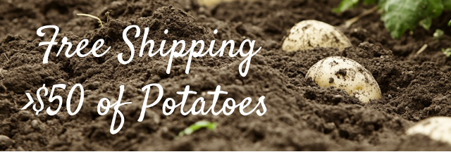 Free Shipping on $50 or More Seed Potatoes