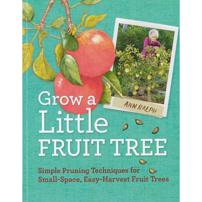 Grow A Little Fruit Tree - Grow Organic Grow A Little Fruit Tree Books