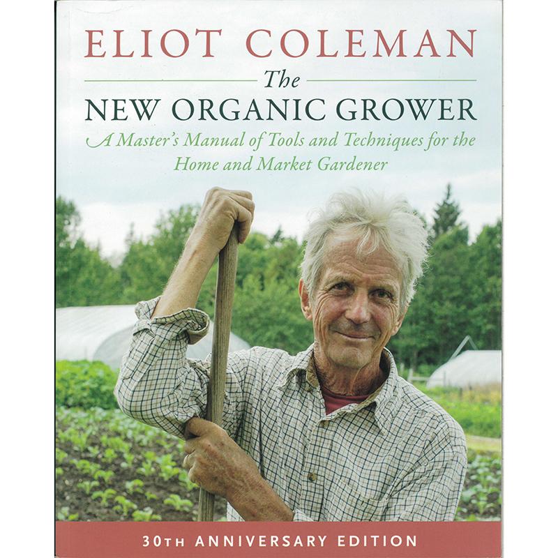 The New Organic Grower - Grow Organic The New Organic Grower Books