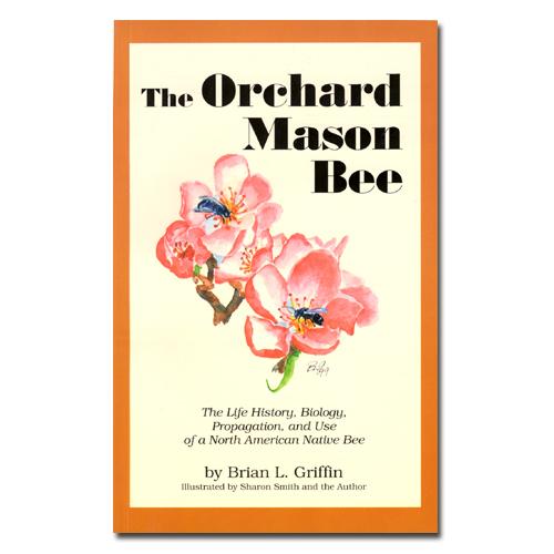 The Orchard Mason Bee - Grow Organic The Orchard Mason Bee Books